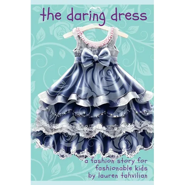 The Daring Dress: A Fashion Story from the Busy Wardrobe