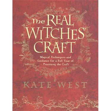 The Real Witches' Craft: Magical Techniques and Guidance for a Full Year of Practising the Craft