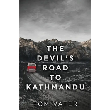 The Devil's Road To Kathmandu