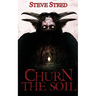 Churn the Soil