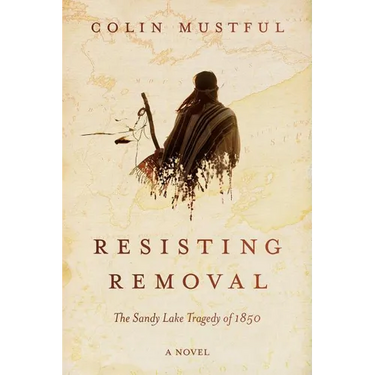 Resisting Removal: The Sandy Lake Tragedy of 1850