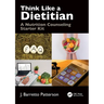 Think Like a Dietitian: A Nutrition Counseling Starter Kit