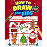 How To Draw For Kids - Christmas Edition: A Fun And Easy Step By Step Approach To Drawing Everything Related To Christmas!