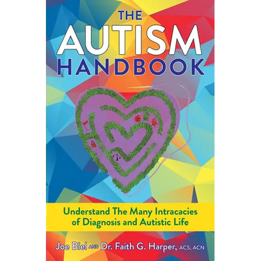 The Autism Handbook: Everything You Wanted to Know about Life on the Spectrum