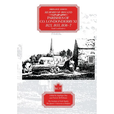 Ordnance Survey Memoirs of Ireland, Vol 31: County Londonderry XI, 1821, 1833, 1836-37