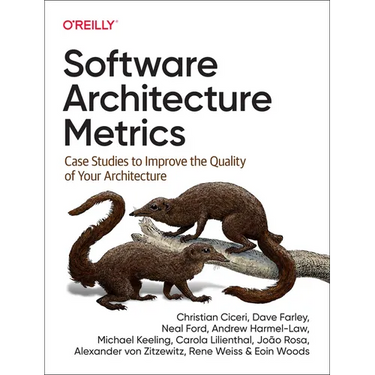 Software Architecture Metrics: Case Studies to Improve the Quality of Your Architecture