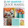 Fat Quarter: Quick Makes