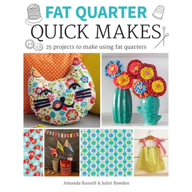 Fat Quarter: Quick Makes