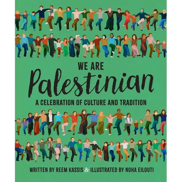 We Are Palestinian: A Celebration of Culture and Tradition