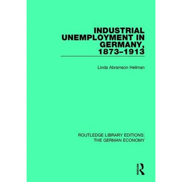 Industrial Unemployment in Germany 1873-1913