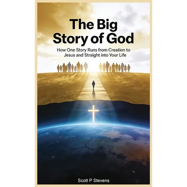 The Big Story Of God: How One Story Runs from Creation to Jesus - and Straight into Your Life