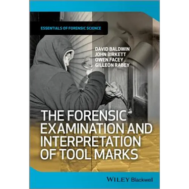 The Forensic Examination and Interpretation of Tool Marks