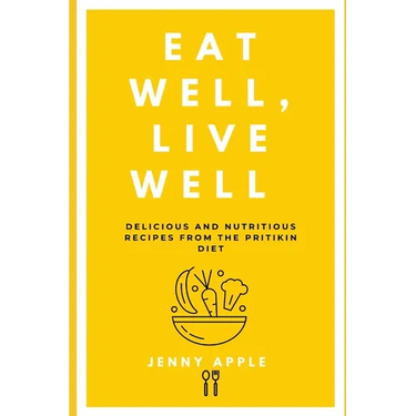Eat Well, Live Well: Delicious and Nutritious Recipes from the Pritikin Diet