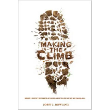 Making the Climb: What a Novice Climber Learned about Life on Mount Kilimanjaro
