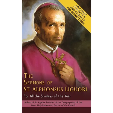The Sermons of St. Alphonsus Liguori for All the Sundays of the Year