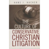 The Culture of Conservative Christian Litigation