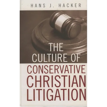 The Culture of Conservative Christian Litigation