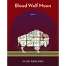 Blood Wolf Moon: Poems