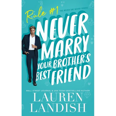 Never Marry Your Brother's Best Friend