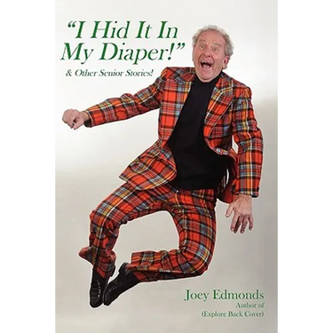 " I Hid It In My Diaper!": "& Other Senior Stories"