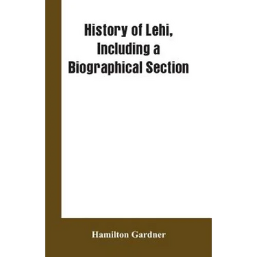 History of Lehi, Including a Biographical Section