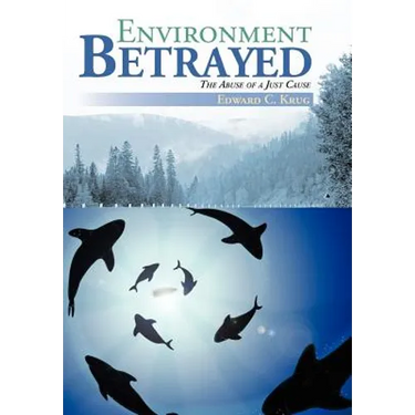 Environment Betrayed: The Abuse of a Just Cause