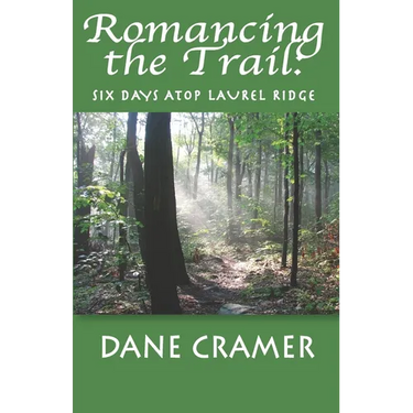 Romancing the Trail: Six Days Atop Laurel Ridge