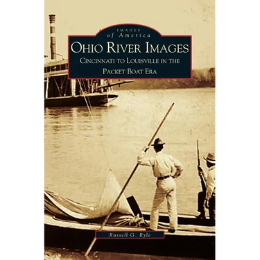 Ohio River Images: Cincinnati to Louisville in the Packet Boat Era