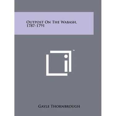Outpost On The Wabash, 1787-1791