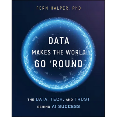 Data Makes the World Go 'Round: The Data, Tech, and Trust Behind AI Success