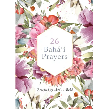 26 Bahá'í Prayers by Abdu'l-Baha (Illustrated Bahai Prayer Book)