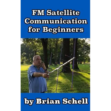 FM Satellite Communications for Beginners: Shoot for the Sky... On A Budget