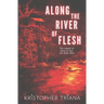 Along the River of Flesh