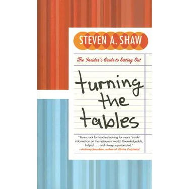 Turning the Tables: The Insider's Guide to Eating Out