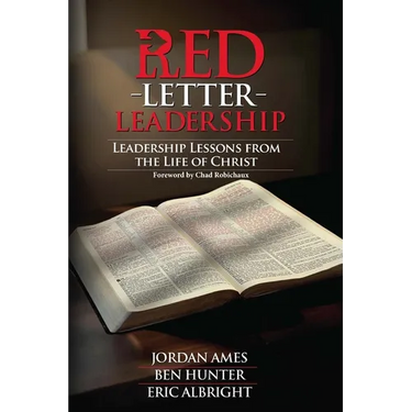 Red Letter Leadership: Leadership Lessons from the Life of Christ