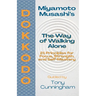 Dokkōdō - The Way of Walking Alone: 21 Principles for Focus, Strength, and Self-Mastery