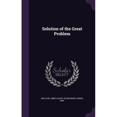 Solution of the Great Problem