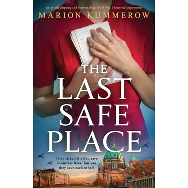 The Last Safe Place: An utterly gripping and heartbreaking World War 2 historical page-turner