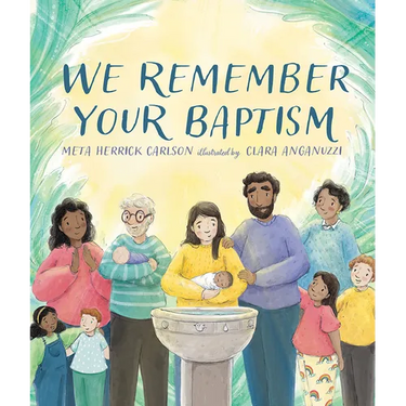 We Remember Your Baptism