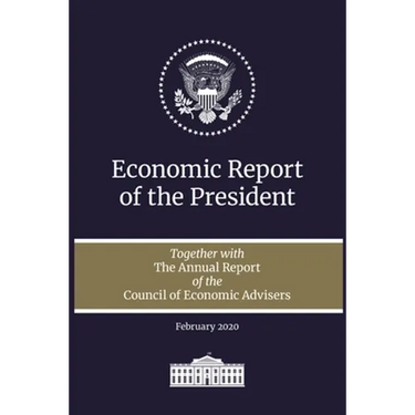 Economic Report of the President 2020: Together with the Annual Report of the Council of Economic Advisers