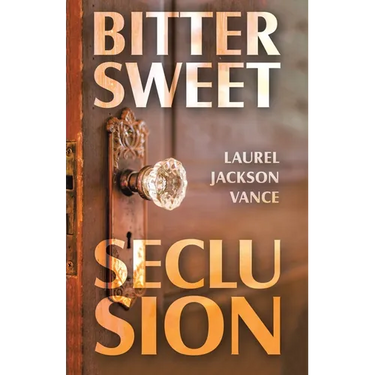 Bittersweet Seclusion