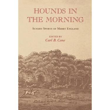 Hounds in the Morning: Sundry Sports of Merry England