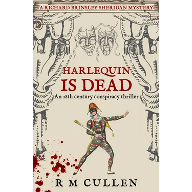 Harlequin Is Dead: An 18th century conspiracy thriller