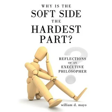 Why Is the Soft Side the Hardest Part?: Reflections of an Executive Philosopher
