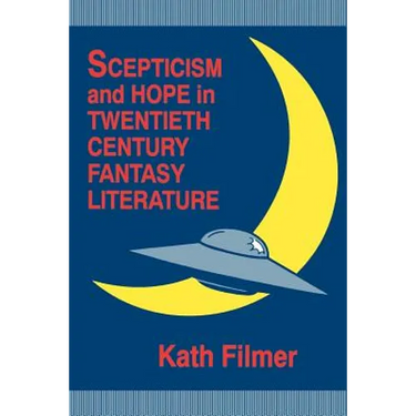 Scepticism and Hope in Twentieth Century Fantasy Literature