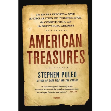 American Treasures: The Secret Efforts to Save the Declaration of Independence, the Constitution, and the Gettysburg Address