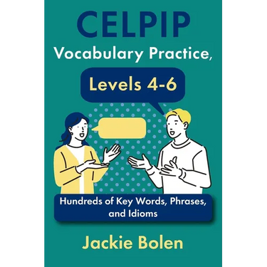 CELPIP Vocabulary Practice, Levels 4-6: Hundreds of Key Words, Phrases, and Idioms