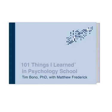 101 Things I Learned(r) in Psychology School