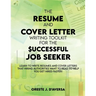 The Resume and Cover Letter Writing Toolkit for the Successful Job Seeker
