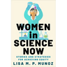 Women in Science Now: Stories and Strategies for Achieving Equity